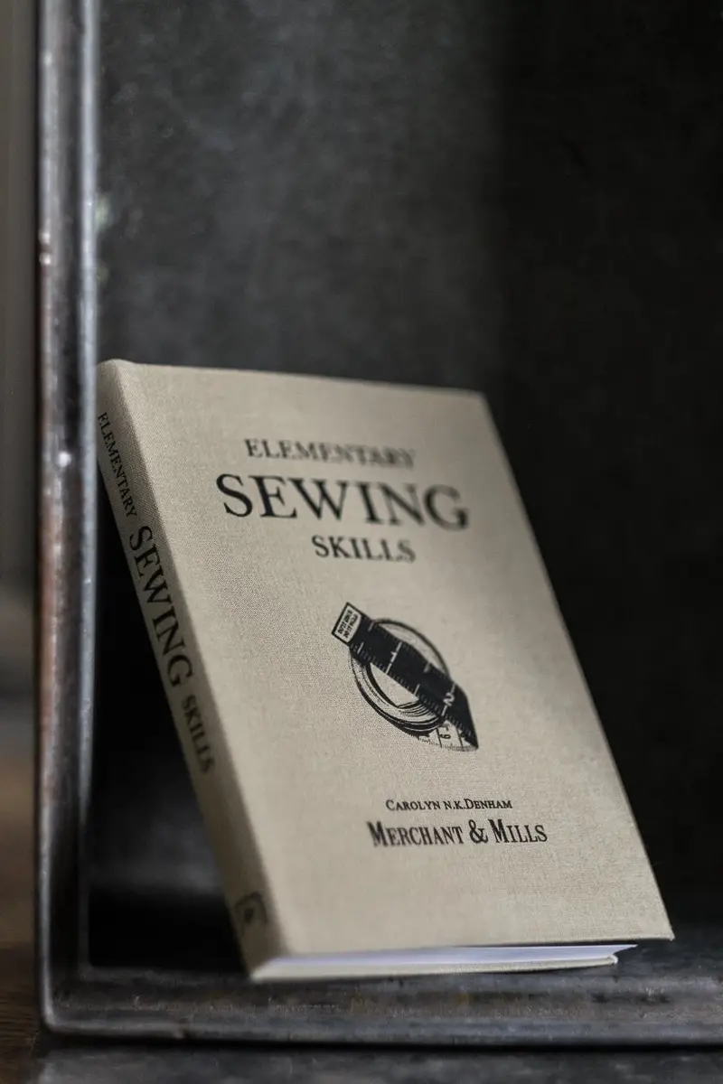 Elementary Skills: A Sewing Guide – Merchant & Mills Book 1